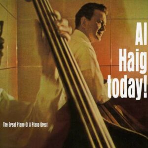 Al Haig Today! - Al Haig Trio