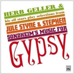 Play Selections From Jule Styne and Stephen Sondheim's Music for Gypsy - Herb Geller & His All Stars
