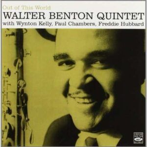Out Of This World - Walter Benton Quintet
