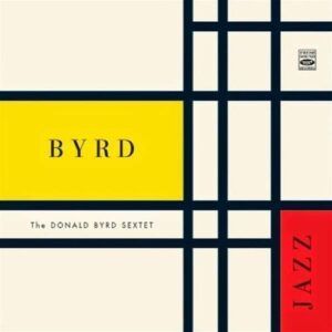 Byrd Jazz - Donald Byrd Sextet