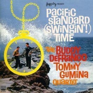 Pacific Standard (Swingin') Time! -  The Buddy DeFranco & Tommy Gumina Quartet