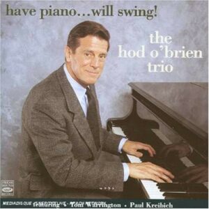 Have Piano...Will Swing! - Hod O'Brian Trio
