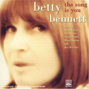 Song Is You - Betty Bennett