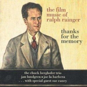 The Film Music of Ralph Rainger: Thanks for the Memory - The Chuck Berghofer Trio