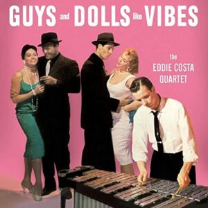 Guys And Dolls Like Vibes - Eddie Costa Quartet