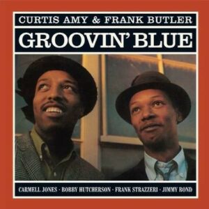Groovin' Blue - Curtis Amy & Frank Butler