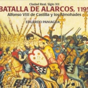 Batalla De Alarcos 1195 - Eduardo Paniagua
