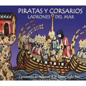 Piratas Y Corsarios: Ladrones - Musica Antigua