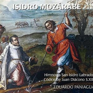 Isidro Mozarabe: Hymns To Saint Isidro Labrador - Eduardo Paniagua
