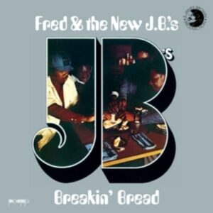 Breakin' Bread - Fred & The New J.B.'s