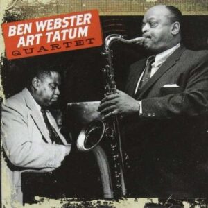 Quartet - Ben Webster & Art Tatum