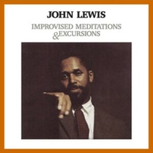 Improvised Meditations & Excursions - John Lewis
