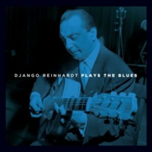 Plays The Blues - Django Reinhardt