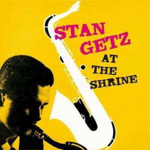 At The Shrine - Stan Getz