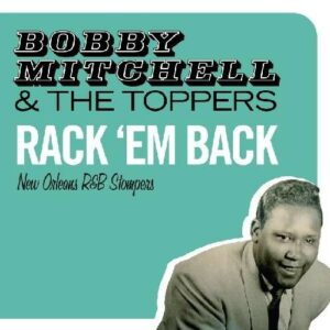 Rack 'Em Back - Bobby Mitchell & The Toppers