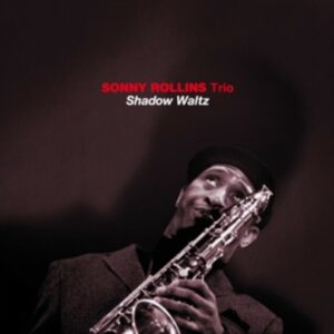 Shadow Waltz - Sonny Rollins Trio