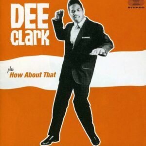 Dee Clark / How About That - Dee Clark