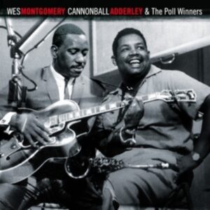 And The Poll Winners - Wes Montgomery & Cannonball Adderley