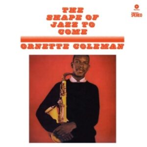 Shape Of Jazz To Come - Ornette Coleman -Quartet
