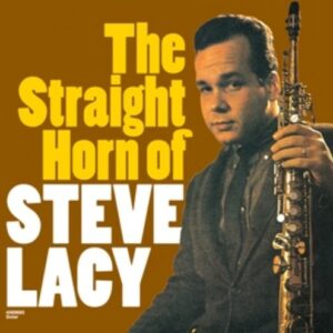 Straight Horn Of - Steve Lacy
