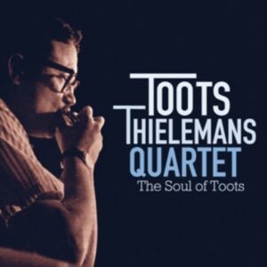 Soul Of Toots - Toots Thielemans