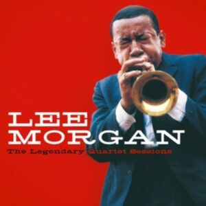 The Legendary Quartet Sessions - Lee Morgan