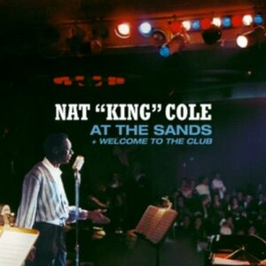 At The Sands + Welcome to the Club - Nat King Cole