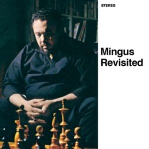 Mingus Revisited /  Mingus in Wonderland - Charles Mingus