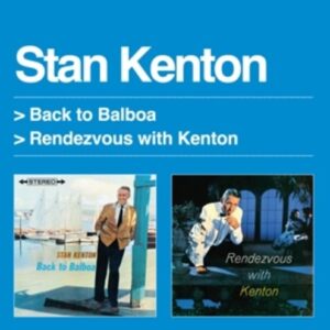 Back To Balboa/Rendezvous With Kenton - Stan Kenton