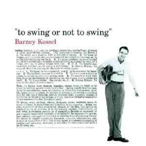 To Swing Or Not To Swing - Barney Kessel