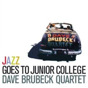 Jazz Goes To Junior College - Dave Brubeck