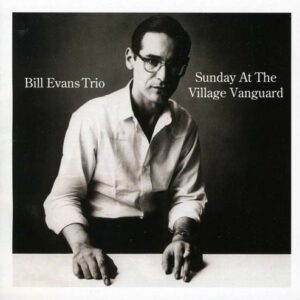 Sunday At The Village - Bill Evans Trio