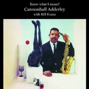 Know What I Mean - Cannonball Adderley