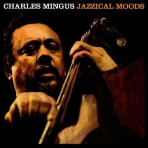 Jazzical Moods - Charles Mingus