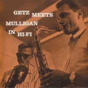 Getz Meets Mulligan in Hi-Fi - Stan Getz & Gerry Mulligan