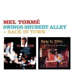 Swings Shubert Alley/Back in Town - Mel Tormé - Torme