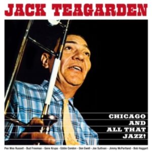 Chicago And All That Jazz + The Dixie Sound Of - Jack Teagarden