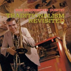 Traditionalism Revisited - Bob Brookmeyer Quintet