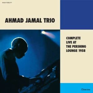 Complete Live At The Pershing Lounge 1958 (Vinyl) - Ahmad Jamal Trio
