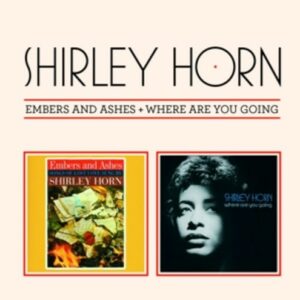 Embers And Ashes / Where Are You Going - Shirley Horn