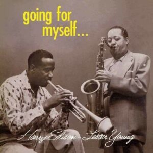 Going For Myself - Lester Young & Harry Edison
