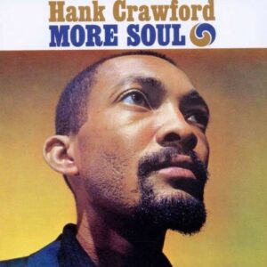 More Soul / The Soul Clinic - Hank Crawford