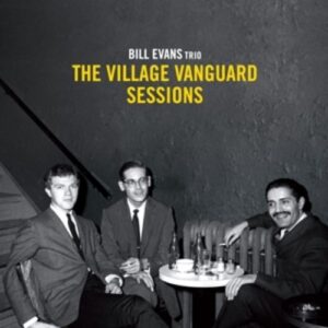 Village Vanguard Sessions - Bill Evans Trio