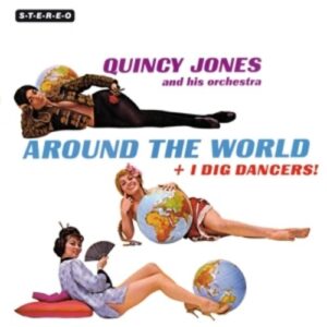 Around The World + I Dig Dancers! - Quincy Jones