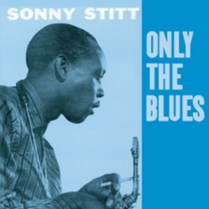 Only The Blues - Sonny Stitt