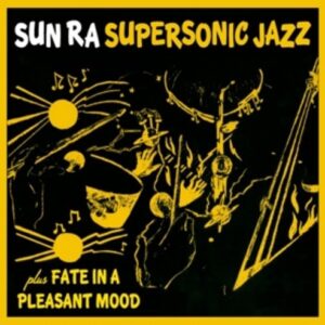 Super Sonic Jazz / Fate In A Pleasant Mood - Sun Ra