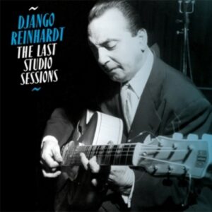 Last Studio Sessions - Django Reinhardt