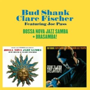 Bossa Nova Jazz Samba + Brasamba! - Bud Shank & Claire Fisch