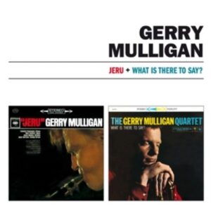 Jeru / What Is There To Say - Gerry Mulligan