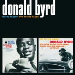 Royal Flush + Off to the Races - Donald Byrd